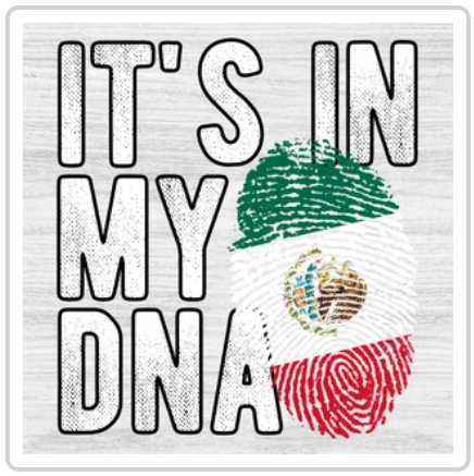 In My DNA Mexico